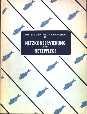Bild des Verkufers fr Netzkonservierung und Netzpflege; Band 11 der "blauen Fischbndchen" zum Verkauf von books4less (Versandantiquariat Petra Gros GmbH & Co. KG)