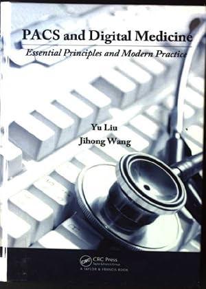 Bild des Verkufers fr PACS and Digital Medicine: Essential Principles and Modern Practice zum Verkauf von books4less (Versandantiquariat Petra Gros GmbH & Co. KG)