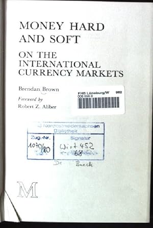 Bild des Verkufers fr Money, Hard and Soft, on the International Currency Markets zum Verkauf von books4less (Versandantiquariat Petra Gros GmbH & Co. KG)