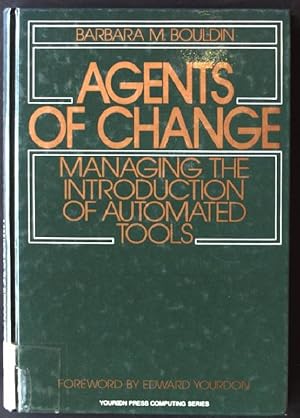 Seller image for Agents of Change: Managing the Introduction of Automated Tools Yourdon Press Computing Series for sale by books4less (Versandantiquariat Petra Gros GmbH & Co. KG)