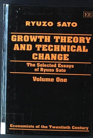 Seller image for Growth Theory and Technical Change: The Selected Essays of Ryuzo Sato , Volume One Economists of the Twentieth Century for sale by books4less (Versandantiquariat Petra Gros GmbH & Co. KG)