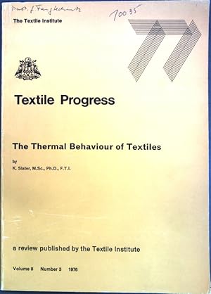 Seller image for The Thermal Behaviour of Textiles; Textile Progress, a Critical Appreciation of Recent Developments, Vo. 8, No. 3; for sale by books4less (Versandantiquariat Petra Gros GmbH & Co. KG)