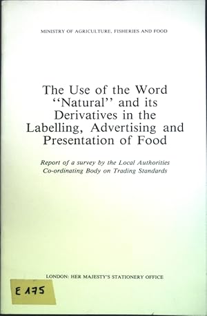 Bild des Verkufers fr The Use of the Word "Natural" and its Derivatives in the Labelling, Advertising and Presentation of Food; zum Verkauf von books4less (Versandantiquariat Petra Gros GmbH & Co. KG)