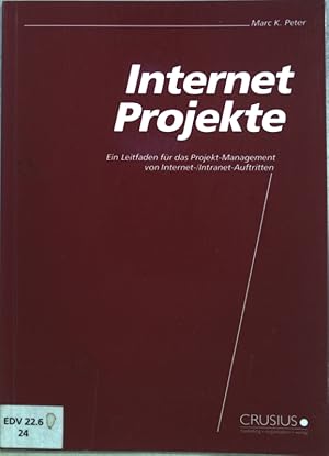 Bild des Verkufers fr Internet-Projekte : ein Leitfaden fr das Projekt-Management von Internet-/Intranet-Auftritten; zum Verkauf von books4less (Versandantiquariat Petra Gros GmbH & Co. KG)