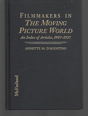 Imagen del vendedor de Filmmakers In The Moving Picture World ( An Index Of Articles, 1907-1927 ) a la venta por Thomas Savage, Bookseller