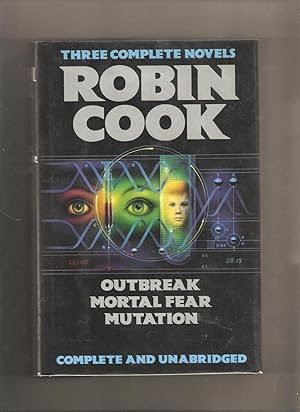 Three Complete Novels - Outbreak, Mortal Fear, Mutation