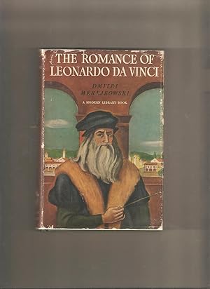 The Romance of Leonardo Da Vinci: Modern Library #138