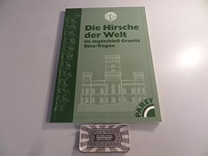 Seller image for Die Hirsche der Welt : Eine Bestandsaufnahme der Arten und Unterarten - Ein Katalog zur Dauerausstellung im Jagdschlo Granitz in Binz auf Rgen. for sale by Druckwaren Antiquariat