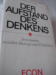 Bild des Verkufers fr Der Aufstand des Denkens Sowjetunion zwischen Ideologie und Wirklichkeit zum Verkauf von Alte Bcherwelt