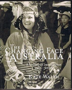 Immagine del venditore per The Changing Face of Australia: A Century of Immigration 1901-2000 venduto da Fine Print Books (ABA)