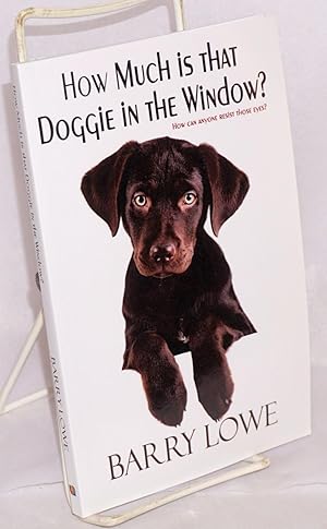 Seller image for How Much is That Doggie in the Window for sale by Bolerium Books Inc.