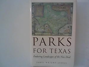 Bild des Verkufers fr Parks for Texas: Enduring Landscapes of the New Deal. zum Verkauf von ANTIQUARIAT FRDEBUCH Inh.Michael Simon
