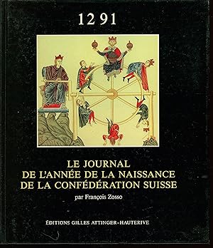 Imagen del vendedor de 1291 Le journal de l'anne de la naissance de la confdration suisse a la venta por Bouquinerie Le Fouineur
