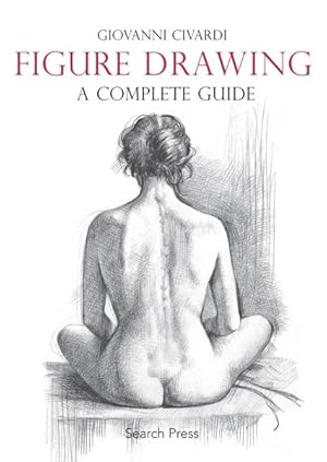 Imagen del vendedor de Figure Drawing : A Complete Guide a la venta por GreatBookPrices