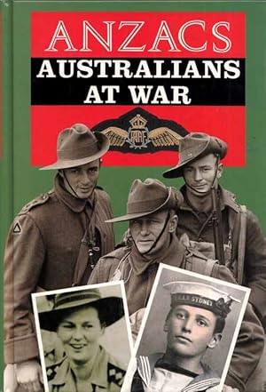 Bild des Verkufers fr Anzacs Australians at War: A narrative history illustrated by photographs from the nation's archives zum Verkauf von Adelaide Booksellers