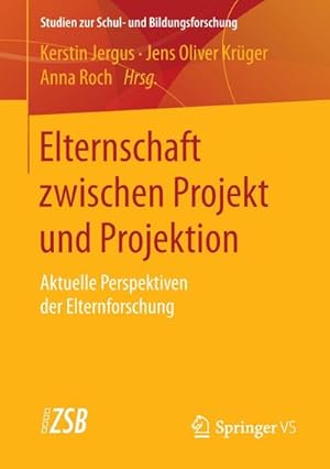 Seller image for Elternschaft zwischen Projekt und Projektion : Aktuelle Perspektiven der Elternforschung for sale by AHA-BUCH GmbH