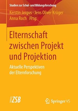 Immagine del venditore per Elternschaft zwischen Projekt und Projektion : Aktuelle Perspektiven der Elternforschung venduto da AHA-BUCH GmbH