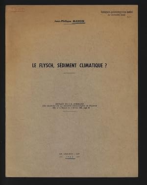 Imagen del vendedor de Le Flysch, sediment climatique? Extrait du C.R. Sommaire des Seances de la Societe Geologique de France 1962, n 2, Sance du 5 fvrier 1962, page 34. a la venta por Antiquariat Bookfarm