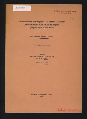 Sur les racines helvétiques et les «Schistes lustrés» entre le Rhône et la Vallée de Bagnes (Régi...