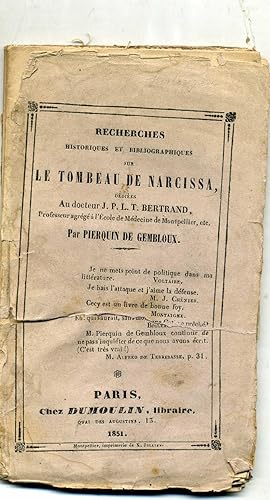 RECHERCHES HISTORIQUES ET BIBLIOGRAPHIQUES SUR LE TOMBEAU DE NARCISSA, dédiées au Docteur J.P.L.T...