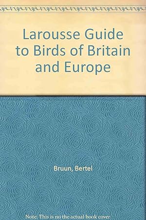 Image du vendeur pour Larousse Guide to Birds of Britain and Europe mis en vente par Devils in the Detail Ltd