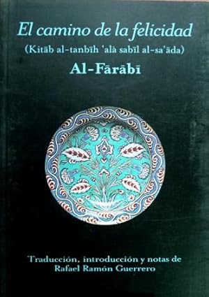 Image du vendeur pour El Camino de la Felicidad. [Kitab tashil as-Saadah]. Traduccin, introduccin y notas de Rafael Ramn Guerrero. mis en vente par Hesperia Libros