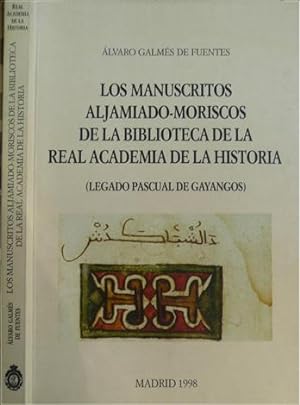 Seller image for Los Manuscritos Aljamiado-Moriscos de la Biblioteca de la Real Academia de la Historia. [Legado Pascual de Gayangos]. for sale by Hesperia Libros