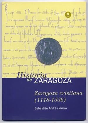 Imagen del vendedor de Zaragoza cristiana (1118 - 1336). a la venta por Hesperia Libros