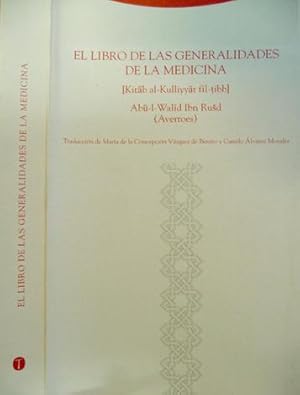 Imagen del vendedor de El Libro de las Generalidades de la Medicina. [Kitab al-Kulliyyat al-Tibb]. Traduccin de Mara de la Concepcin Vzquez de Benito y Camilo lvarez Morales. a la venta por Hesperia Libros