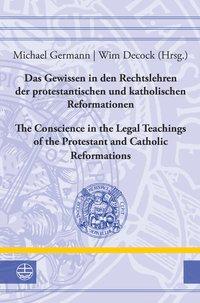 Bild des Verkufers fr Das Gewissen in den Rechtslehren der protestantischen und katholischen Reformationen / Conscience in the Legal Teachings of the Protestant and Catholic Reformations. (Leucorea-Studien zur Geschichte der Reformation und der Lutherischen Orthodoxie (LStRLO), Band: 29). zum Verkauf von Antiquariat Bergische Bcherstube Mewes