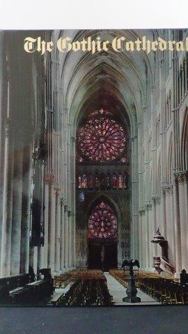 The Gothic Cathedral. With an historical introduction.