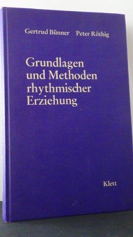 Image du vendeur pour Grundlagen und Methoden rhythmischer Erziehung. mis en vente par GAMANDER ANTIQUARIAT