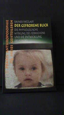 Seller image for Der gefrorene Blick. Die physiologische Wirkung des Fernsehens auf Kinder. for sale by GAMANDER ANTIQUARIAT