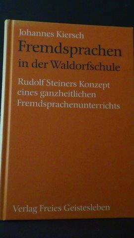 Bild des Verkufers fr Fremdsprachen in der Waldorfschule. Rudolf Steiners Konzept eines ganzheitlichen Fremdsprachenunterrichts. zum Verkauf von GAMANDER ANTIQUARIAT