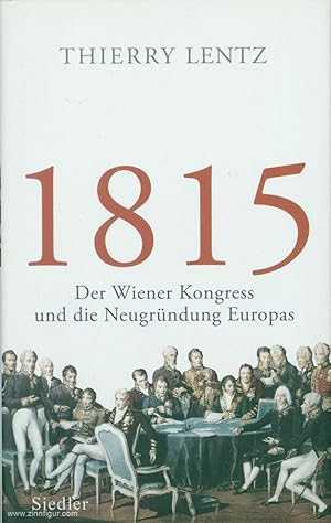 Bild des Verkufers fr 1815. Der Wiener Kongress und die Neugrndung Europas zum Verkauf von Berliner Zinnfiguren