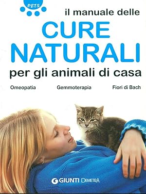 Bild des Verkufers fr Il manuale delle cure naturali per gli animali di casa zum Verkauf von Librodifaccia