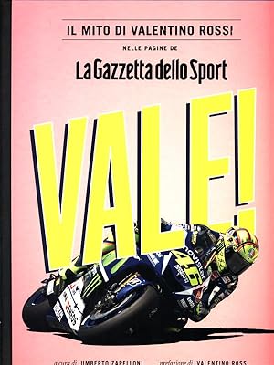 Bild des Verkufers fr Vale! Il mito di Valentino Rossi nelle pagine de La Gazzaetta dello Sport zum Verkauf von Librodifaccia