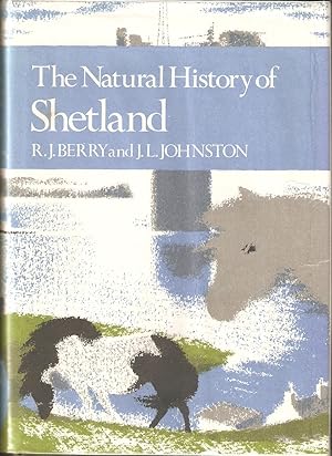 Seller image for THE NATURAL HISTORY OF SHETLAND. By R.J. Berry and J.L. Johnston. New Naturalist No. 64. for sale by Coch-y-Bonddu Books Ltd