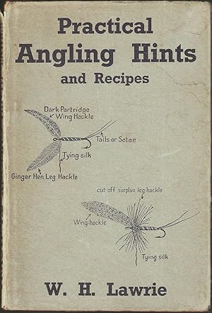 Seller image for PRACTICAL ANGLING HINTS AND RECIPES. By William H. Lawrie. for sale by Coch-y-Bonddu Books Ltd