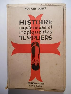 Image du vendeur pour Histoire mystrieuse et tragique des Templiers. mis en vente par Arca librairie