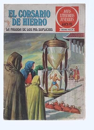 Imagen del vendedor de JOYAS LITERARIAS Serie Roja, Numero 009: EL CORSARIO DE HIERRO: La Pagoda de los Mil Suplicios, 1a Edicion, (EN MAL ESTADO) a la venta por El Boletin