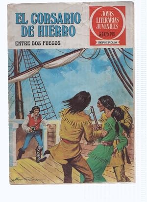 Imagen del vendedor de JOYAS LITERARIAS Serie Roja, Numero 030: EL CORSARIO DE HIERRO: Entre Dos Fuegos, 1a Edicion, (EN MAL ESTADO) a la venta por El Boletin