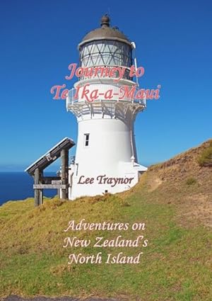 Bild des Verkufers fr Journey to Te Ika-a-Maui : Adventures on New Zealand's North Island zum Verkauf von AHA-BUCH GmbH