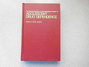 ADOLESCENT DRUG DEPENDENCE: (THE PHARMACOLOGICAL AND EPIDEMIOLOGICAL ASPECTS THEREOF) Near Fine Copy