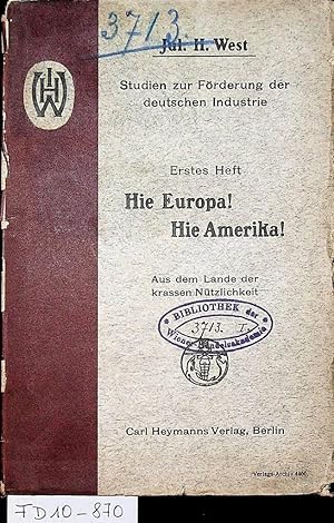 Hie Europa! Hie Amerika! Aus dem Lande der krassen Nützlichkeit. (= Studien zur Förderung der deu...