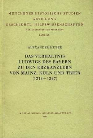 Münchener Historische Studien - Abt. Geschichtliche Hilfswissenschaften Band XXI ~ Das Verhältnis...