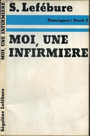 Seller image for MOI, UNE INFIRMIERE for sale by Le-Livre