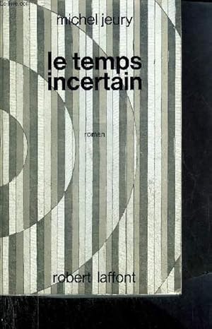 Image du vendeur pour LE TEMPS INCERTAIN - ROMAN - COLLECTION AILLEURS ET DEMAIN. mis en vente par Le-Livre