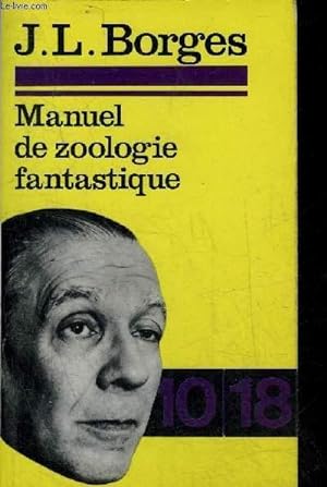 Immagine del venditore per MANUEL DE ZOOLOGIE FANTASTIQUE - COLLECTION 10/18 N487. venduto da Le-Livre