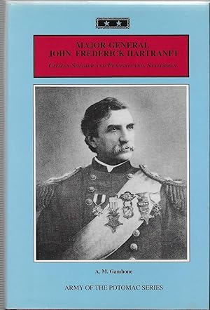 Major - General John Frederick Hartranft, Citizen Solder and Pennsylvania Statesman